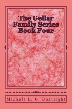 The Gellar Family Series Book Four: Book Four