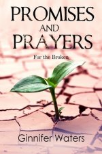 Promises and Prayers: for the Broken