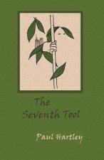 The Seventh Tool: a novel in three volumes