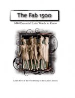 The Fab 1500: 1494 Essential Latin Words to Know