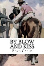 By Blow And Kiss: The Love Story Of A Man With A Bad Name