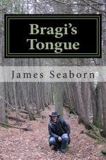 Bragi's Tongue: Poetry of life and living.