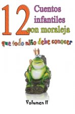 12 cuentos infantiles con moraleja que todo ni?o debe conocer: Vol.2