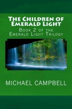 The Children of Emerald Light: Book 2 of the Emerald Light Trilogy
