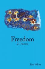 Freedom: 21 Poems
