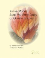 Some stories from the Early Days of Givens Estates