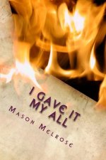 I Gave It My All: A Collection of Sexy Short Stories