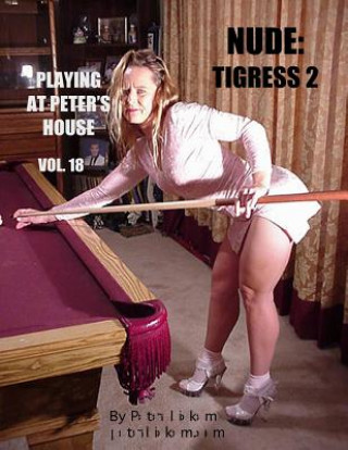 Nude: Tigress 2: Playing At Peter's House