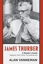 James Thurber A Reader's Guide: Together With Other Considerations
