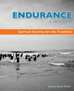 Endurance A Tri-Votion: Spiritual Stamina for the Triathlete