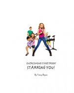 Overcoming Stage Fright...Starring YOU!