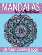 Mandalas for Meditation: An Adult Coloring Book