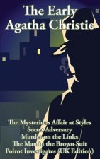 The Early Agatha Christie: The Mysterious Affair at Styles, Secret Adversary, Murder on the Links, The Man in the Brown Suit, and Ten Short Stori