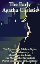The Early Agatha Christie: The Mysterious Affair at Styles, Secret Adversary, Murder on the Links, The Man in the Brown Suit, and Ten Short Stori