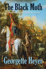 The Black Moth: A Romance of the XVIII Century