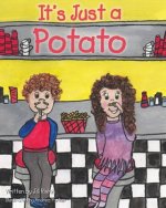 It's Just a Potato