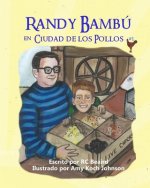 Randy Bambu: en Ciudad de los Pollos