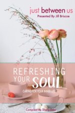 Refreshing Your Soul: Caring for Your Inner Life