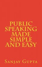 Public Speaking Made Simple and Easy