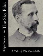 The Sky Pilot: A Tale of The Foothhills
