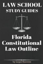 Law School Study Guides: Florida Constitutional Law: Florida Constitutional Law