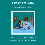Bentley the Bunny: Bentley's Messy Room