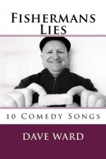 Fishermans Lies: 10 Comedy Songs