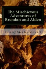 The Mischievous Adventures of Brendan and Alden: Journey to Middle Ert