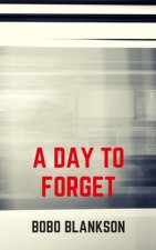 A Day to Forget