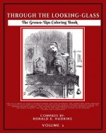 The Grown-Ups Coloring Book Volume 5: Through the Looking-Glass
