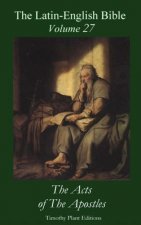 The Latin-English Bible - Vol 27: The Acts of The Apostles