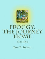 Froggy: The Journey Home: Part Two