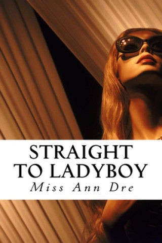 Straight to Ladyboy