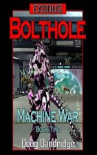 Exodus: Machine War: Book 2: Bolthole