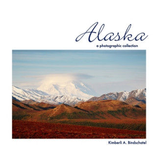 Alaska: A Photographic Collection