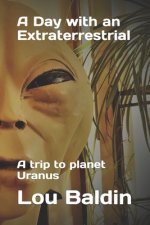 Day with an Extraterrestrial