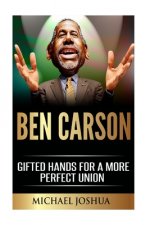 Ben Carson: Gifted Hands for a More Perfect Union