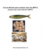 Anyone can cook with the GMP's!: Tout le Monde peut cuisiner avec les BPF's!