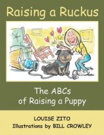 Raising a Ruckus: The ABCs of Raising a Puppy