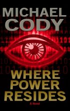 Where Power Resides: Book 1 of the Power Series