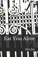 Eat You Alive