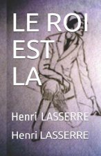 Le Roi Est La: Henri LASSERRE