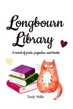 Longbourn Library: A Novel of Pride, Prejudice, and Books