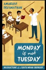 Monday is not Tuesday: Recollections of a South Indian childhood