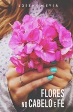 Flores no Cabelo e Fé