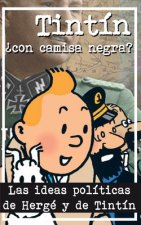 Tintín ?Con camisa negra?: Las ideas políticas de Hergé y de Tintín