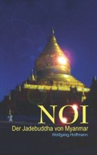 Noi: Der Jadebuddha von Myanmar