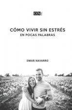 Cómo vivir sin estrés en pocas palabras