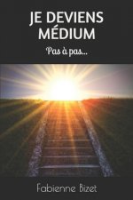 Je deviens médium: Pas ? pas...