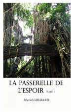 La passerelle de l'espoir: Tome 1